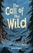 The Call of the Wild: The Original 1903 Jack London Classic