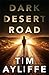 Dark Desert Road by Tim Ayliffe