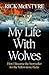 My Life With Wolves: How I ...