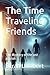The Time Traveling Friends:...