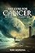 The Cure for Cancer by Todd Marshall