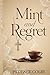 Mint and Regret