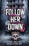 Follow Her Down: ...