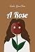A Rose