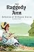 The Raggedy Ann: Collection of 13 Stories from Raggedy Ann Stories with Colorful Illustration, Picture Glossary and Simple Language for Kids