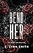 Bend Her by Rhea Pryce