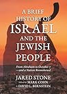 A Brief History of Israel and the Jewish People: From Abraham to October 7—and a Nation Reawakened