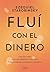 Flui con el dinero by Ezequiel Starobinsky