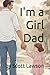 I'm a Girl Dad