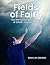 Fields of Faith: The Remark...