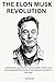 The Elon Musk Revolution: U...