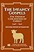 The Infancy Gospels: The Definitive & Complete Modern English Translation: Protoevangelium of James, Gospel of Thomas, Pseudo-Matthew, and More, including ... Commentary (Lost Books of the Bible)