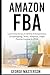 Amazon FBA: Learn how to be...