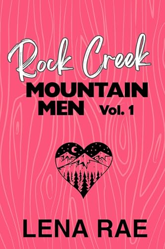 Rock Creek Mountain Men: Volume One (Rock Creek Mountain Men Collection Book 1)