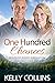One Hundred Chances by Kelly Collins