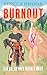 Burnout by Rebecca Jenshak