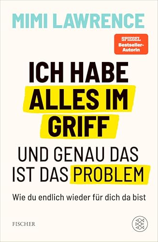 Ich habe alles im Griff – und genau das ist das Problem (German Edition)