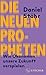 Die neuen Propheten by Daniel Stähr