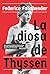 La diosa de Thyssen: Una misteriosa estatua en Buenos Aires, un conde, el pasado nazi de su familia y la guerra por su herencia (Spanish Edition)
