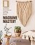 Macrame Mastery: Illustrate...
