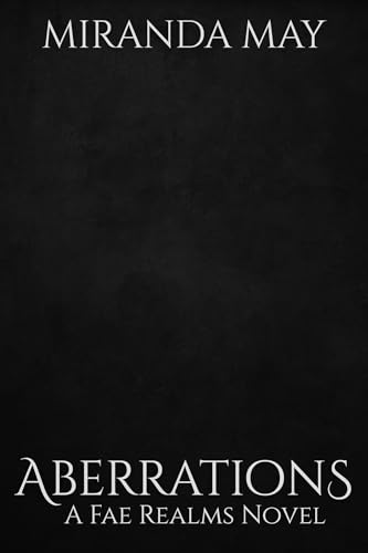 Aberrations: A Fae Realms Novel (Kindle Edition)