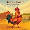 Rusty the Rooster by Mik Revohlad