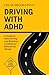 DRIVING WITH ADHD: A Guide ...
