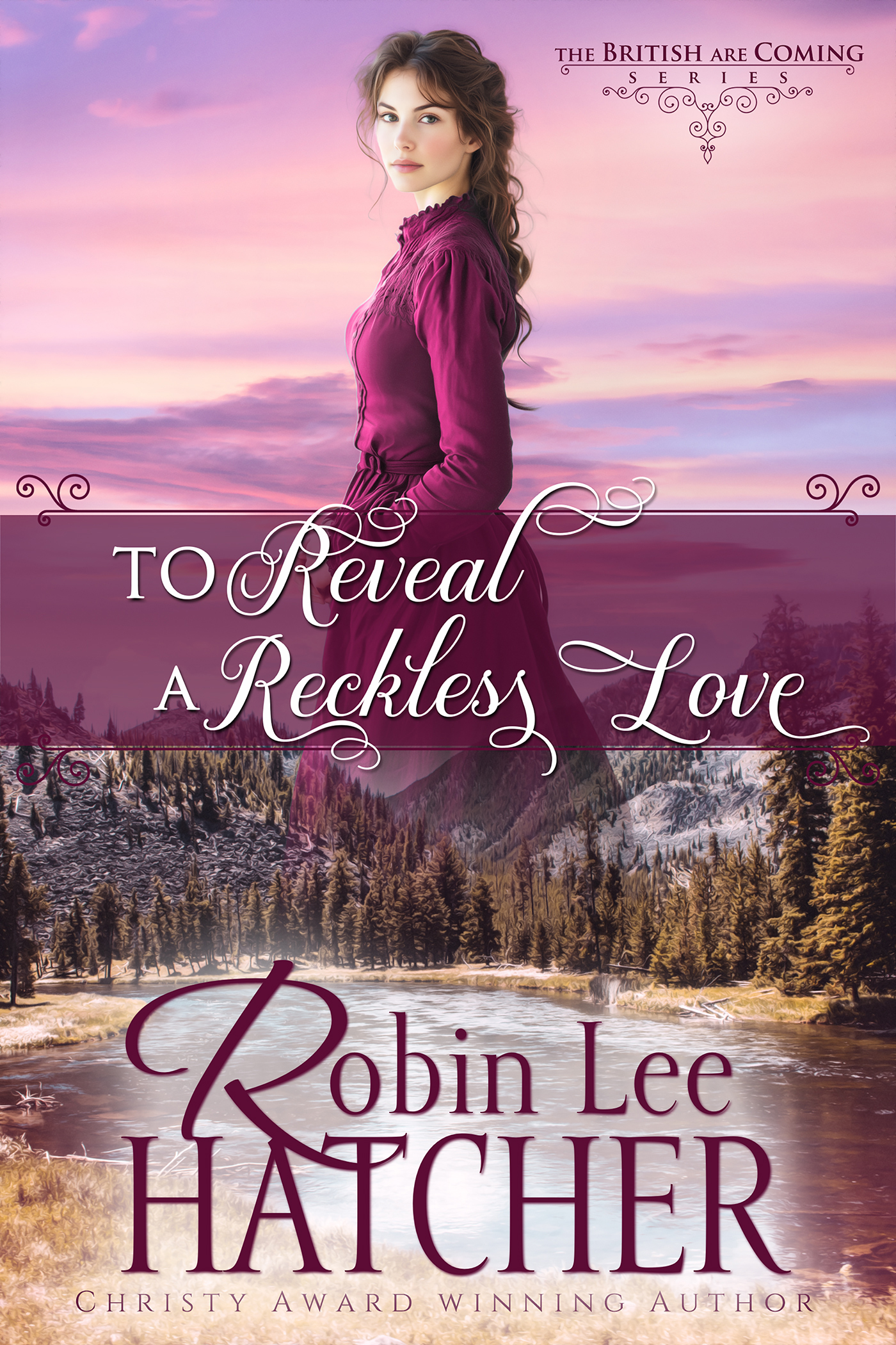 To Reveal a Reckless Love: A Christian Western Romance (The British Are Coming)