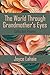 The World Through Grandmoth...
