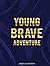 Young Brave Adventure