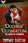 The Duchess’ Ultimatum: A Historical Regency Romance Novel (The Brides of Elderglen Book 5)