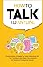 How to Talk to Anyone by Deborah Meyers