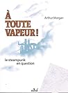 A Toute vapeur ! Le Steampunk en question