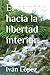 El camino hacia la libertad interior. by Iván López