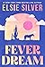 Fever Dream (Emerald Lake, #1)