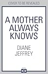 A Mother Always K...