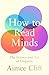 How to Read Minds: The Science and Art of Empathy