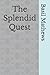 The Splendid Quest
