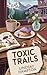 Toxic Trails by Lindsay Hampton