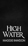 High Water by Maggie Rawdon