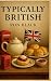 Typically British, a Cookbook