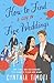 How to Find a Guy in Five Weddings by Cynthia Timoti How to Find a Guy in Five Weddings by Cynthia Timoti