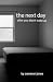 The next day: after you did...