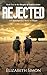 Rejected: A Contemporary Story of Hagar (Margins of Genesis Book 2)