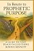 In Route to Prophetic Purpose by Ronnie L. Bennett