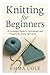 Knitting for Beginners: A C...