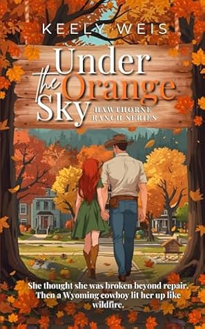 Under The Orange Sky (Hawthorne Ranch, #1)