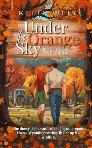Under The Orange Sky (Hawthorne Ranch, #1)