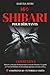 Shibari pour Débutants: 3 livres en 1 - Histoire, principes fondamentaux et nœuds illustrés. Un guide sur l'art du Kinbaku et du bondage japonais avec des cordes. Comprend 21 tutoriels vidéo.