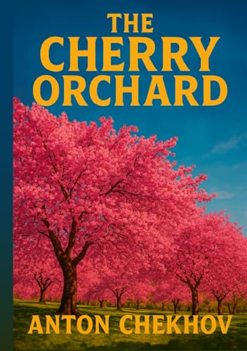 The Cherry Orchard: Illustrated Play by Anton Chekhov